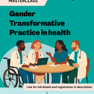 Gender Transformative Practice in Health: In-Person Masterclass